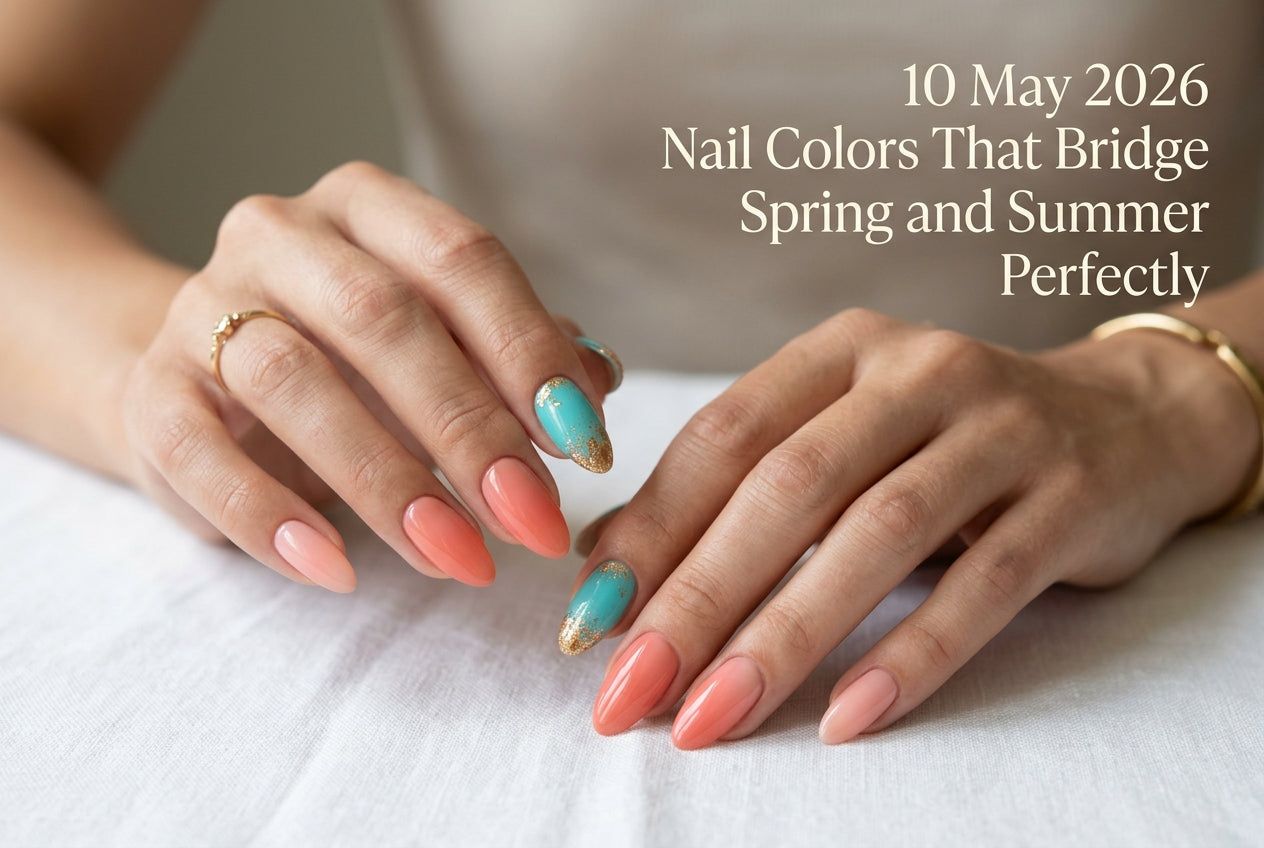 10 May 2026 Nail Colors That Bridge Spring and Summer Perfectly